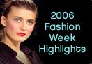 2006 Fashion Week Highlights